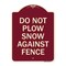 Signmission Do Not Plow Snow Against Fence Heavy-Gauge Aluminum Architectural Sign, 24" x 18", BU-1824-24142 A-DES-BU-1824-24142 - alternate 1
